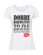 Damska koszulka  z nadrukiem – Dobre dziewczyny to złe dziewczyny - obrazek 3