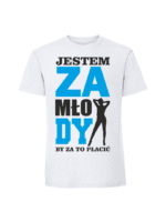 Męska koszulka  z nadrukiem – Za mjłody by za to płacić