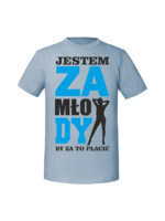 Męska koszulka  z nadrukiem – Za mjłody by za to płacić - obrazek 5