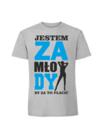 Męska koszulka  z nadrukiem – Za mjłody by za to płacić - obrazek 6