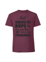 Męska koszulka  z nadrukiem – Jeśli rąbiesz mi dupę