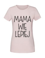 Damska koszulka  z nadrukiem – MAMA WIE LEPIEJ - obrazek 4