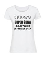 Damska koszulka  z nadrukiem – SUPER MAMA ŻONA ZMĘCZONA - obrazek 4