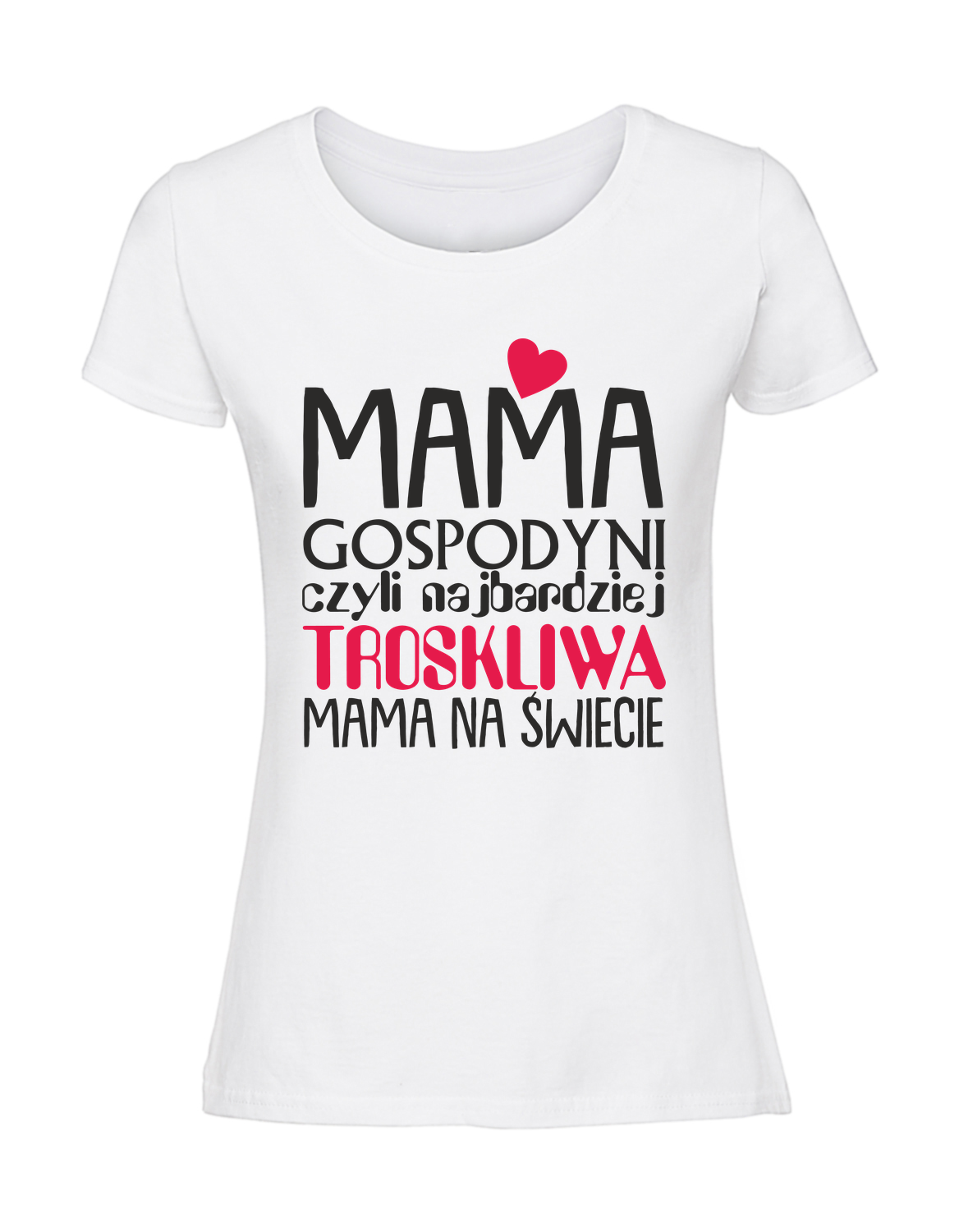 MM00019_biala.png Damska koszulka z nadrukiem – mama gospodyni czyli najbardziej troskliwa mama - obrazek 1