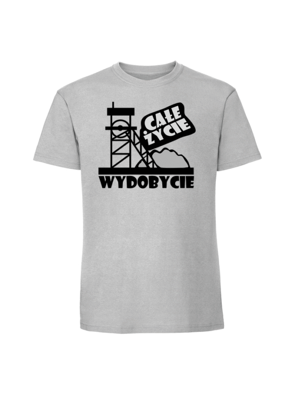 Męska koszulka  z nadrukiem – Całe życie wydobycie
