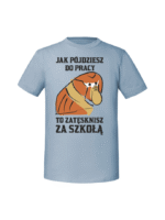Męska koszulka  z nadrukiem – Jak pójdziesz do pracy to zatęsknisz za szkołą - obrazek 4