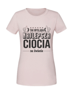 Damska koszulka  z nadrukiem – tak wygląda najlepsza ciocia na świecie