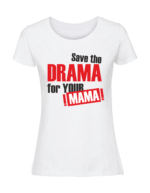 Damska koszulka  z nadrukiem – SAVE THE DRAMA - obrazek 3