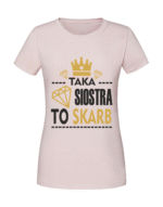 Damska koszulka  z nadrukiem – Taka siostra to skarb - obrazek 4