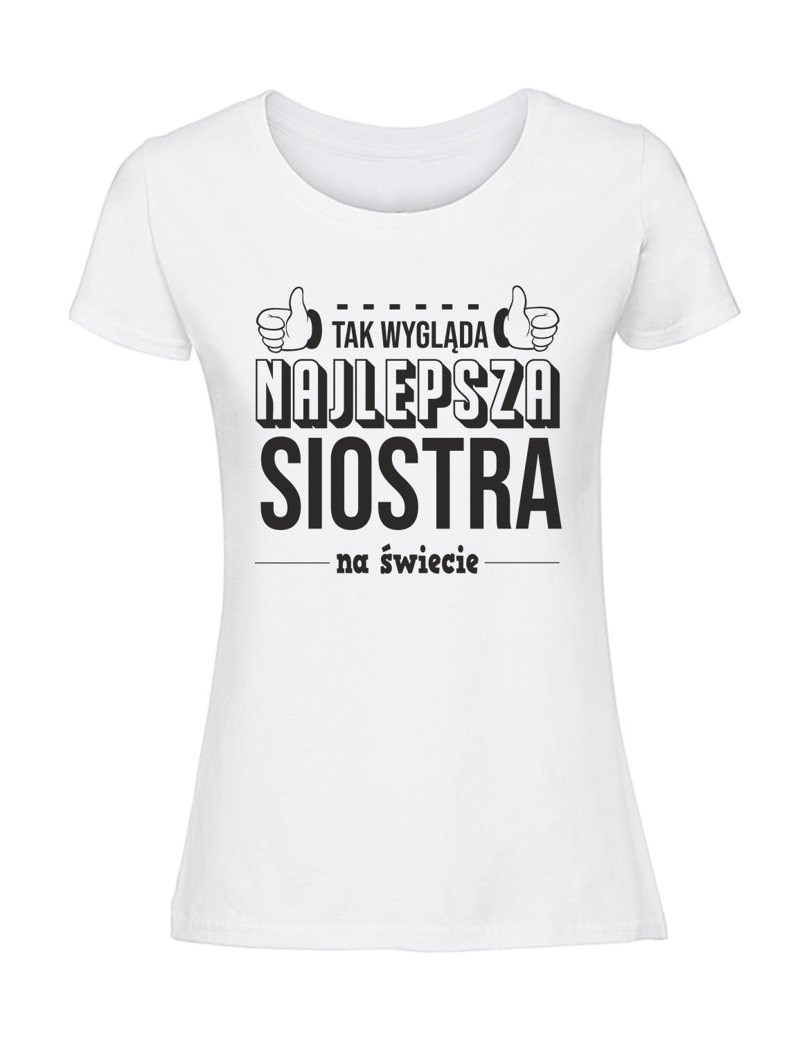PZ00026_biala.png Damska koszulka z nadrukiem – tak wygląda najlepsza siostra na świecie - obrazek 1