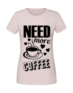 Damska koszulka  z nadrukiem – need more coffee - obrazek 4