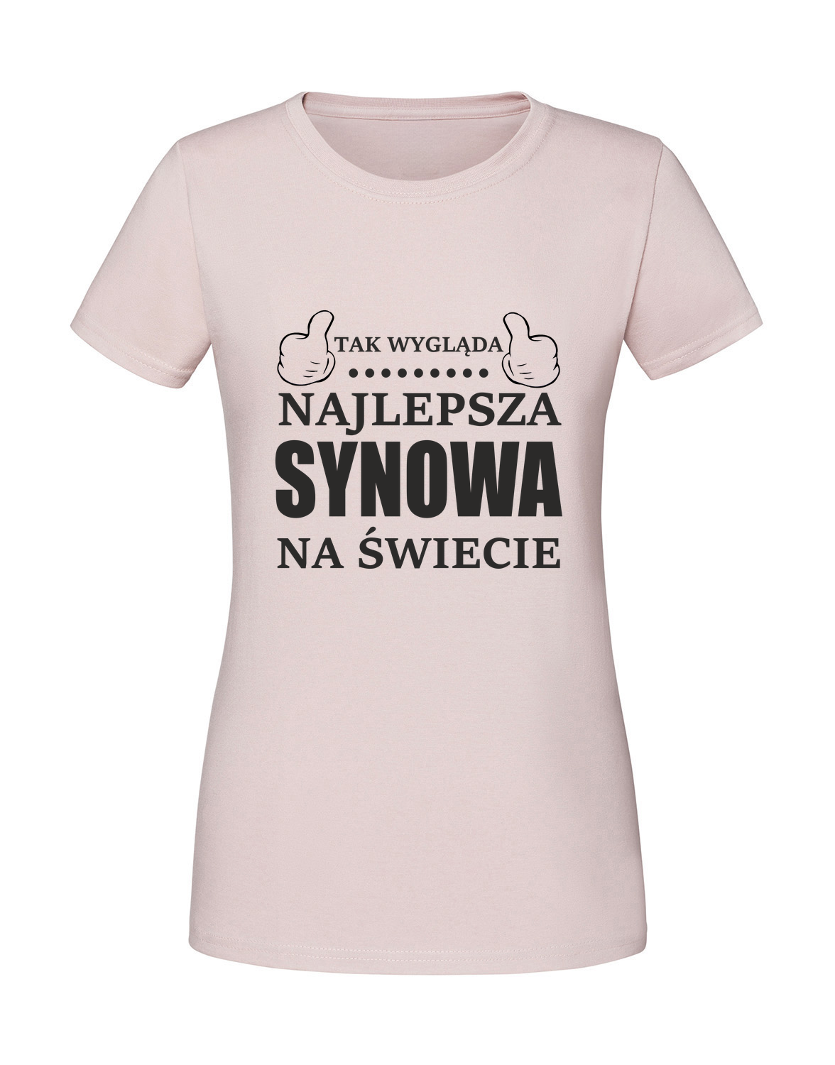 PZ00039_pudrowy_roz.png Damska koszulka z nadrukiem – TAK-WYGLADA-NAJLEPSZA-SYNOWAA - obrazek 1