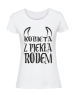 Damska koszulka  z nadrukiem – Kobieta z piekła rodem
