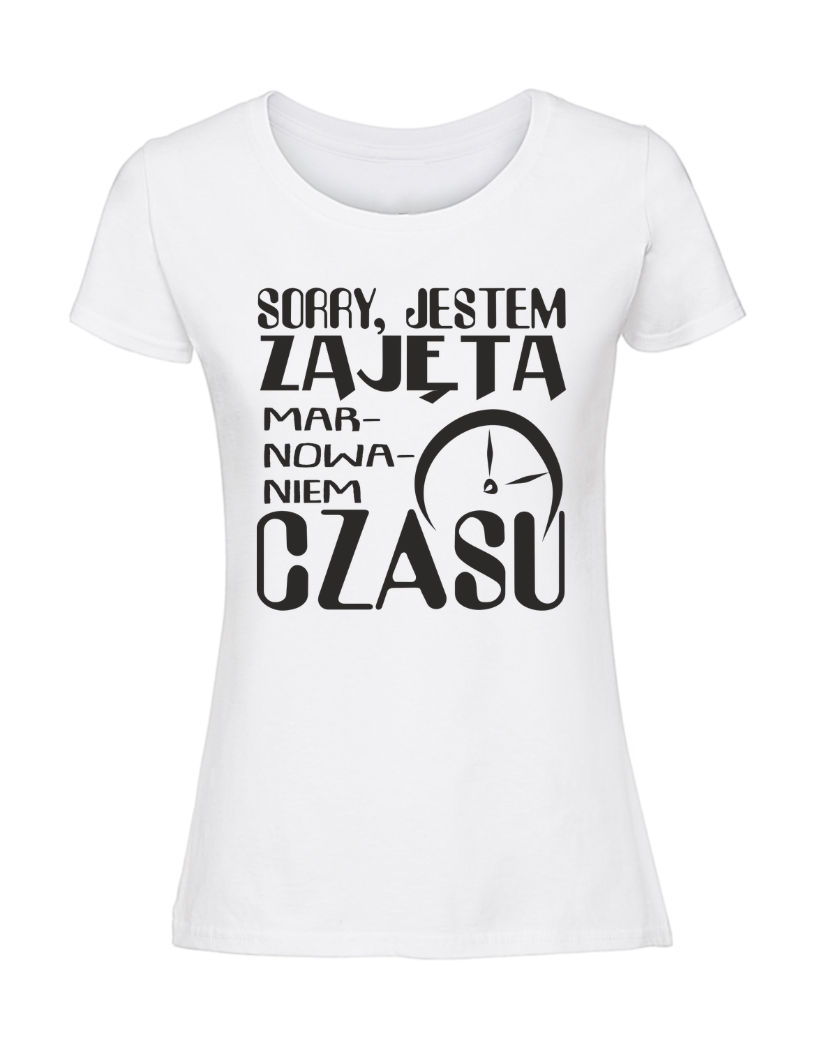 PZ00043_biala.png Damska koszulka z nadrukiem – Sorry jestem zajęta marnowaniem czasu - obrazek 1