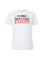 Męska koszulka  z nadrukiem – in a world full of tens Eleven Stranger Things - obrazek 5