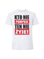 Męska koszulka  z nadrukiem – kto nie pompuje ten nie żyje - obrazek 3