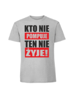 Męska koszulka  z nadrukiem – kto nie pompuje ten nie żyje - obrazek 5