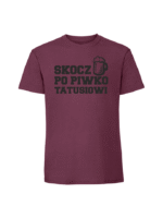Męska koszulka  z nadrukiem – SKOCZ PO PIWKO TATUSIOWI - obrazek 4