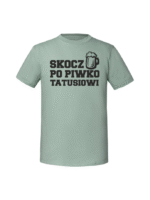 Męska koszulka  z nadrukiem – SKOCZ PO PIWKO TATUSIOWI - obrazek 6