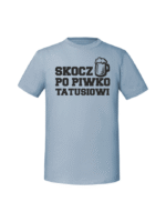 Męska koszulka  z nadrukiem – SKOCZ PO PIWKO TATUSIOWI - obrazek 3