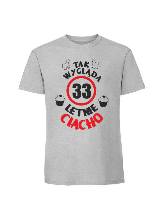 UR00068_pastelowy_szary.png Męska koszulka z nadrukiem –33 letnie ciacho - obrazek 1