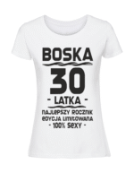 Damska koszulka  z nadrukiem – Boska 30 latka - obrazek 3