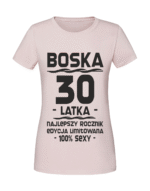 Damska koszulka  z nadrukiem – Boska 30 latka - obrazek 4