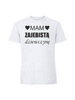 Męska koszulka  z nadrukiem –MAM ZAJEBISTĄ DZIEWCZYNĘ v1 - obrazek 3