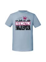 Męska koszulka  z nadrukiem –Co jak co ale dziewczynę to mam najlepszą - obrazek 6