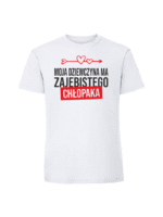 Męska koszulka  z nadrukiem –moja dziewczyna ma zajebistego chłopaka - obrazek 7