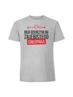 Męska koszulka  z nadrukiem –moja dziewczyna ma zajebistego chłopaka - obrazek 3