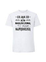 Męska koszulka  z nadrukiem –Co jak co ale narzeczoną to mam najpiękniejszą