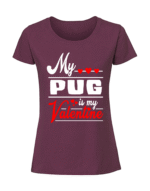 Damska koszulka  z nadrukiem – My PUG is my valentine - obrazek 3