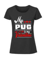 Damska koszulka  z nadrukiem – My PUG is my valentine - obrazek 4