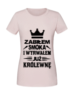 Damska koszulka  z nadrukiem – Zabiłem smoka i wyrwałem już królewnę - obrazek 3
