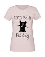 Damska koszulka  z nadrukiem – Dont be a pussy - obrazek 4