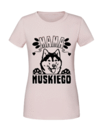 Damska koszulka  z nadrukiem – Mama Huskiego