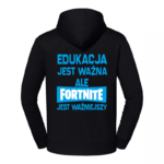Bluza z nadrukiem - EDUKACJA JEST WAŻNA ALE FORTNITE JEST WAŻNIEJSZY v2