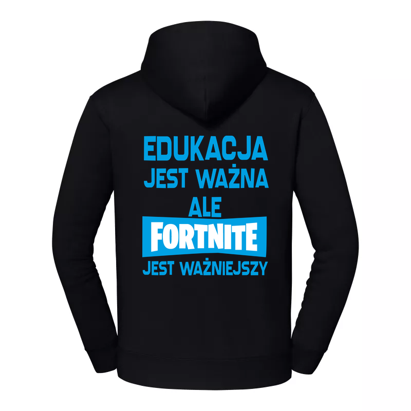 Bluza z nadrukiem - EDUKACJA JEST WAŻNA ALE FORTNITE JEST WAŻNIEJSZY v2 - obrazek 1