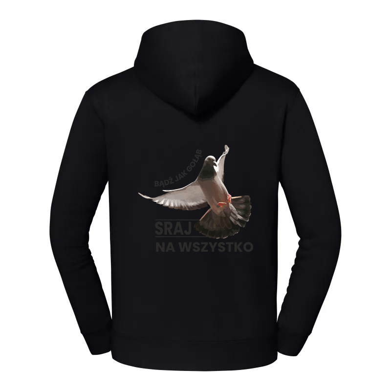 Bluza z nadrukiem - Bądź jak gołąb sraj na wszystko - obrazek 1
