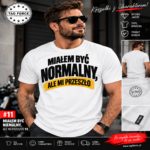 Męska koszulka z nadrukiem - Miałem być normalny v2